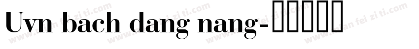 Uvn bach dang nang字体转换